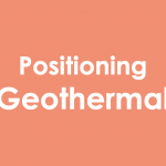 Positioning geothermal – time to unify our industry’s messaging