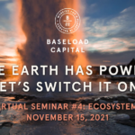 Ecosystems – Virtual Seminar by Baseload Capital, Nov. 15, 2021