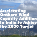 Accelerating Onshore Wind Capacity Additions in India to Achieve the 2030 target