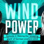 New podcast: Can Germany’s government awaken the ‘sleeping giant’ of its onshore wind industry?