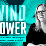 New podcast: What’s keeping the wind industry awake at night?