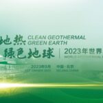 “Clean Geothermal, Green Earth” – Sinopec to Host World Geothermal Congress 2023