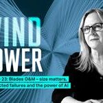 New podcast: Blades O&M – size matters, unexpected failures and the power of AI