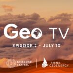 GeoTV Episode 2 covers global geothermal advancements